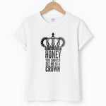 Honey You Should See Me In A Crown Unisex T-Shirt