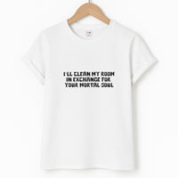 I'll Clean My Room In Exchange Wednesday T-Shirt