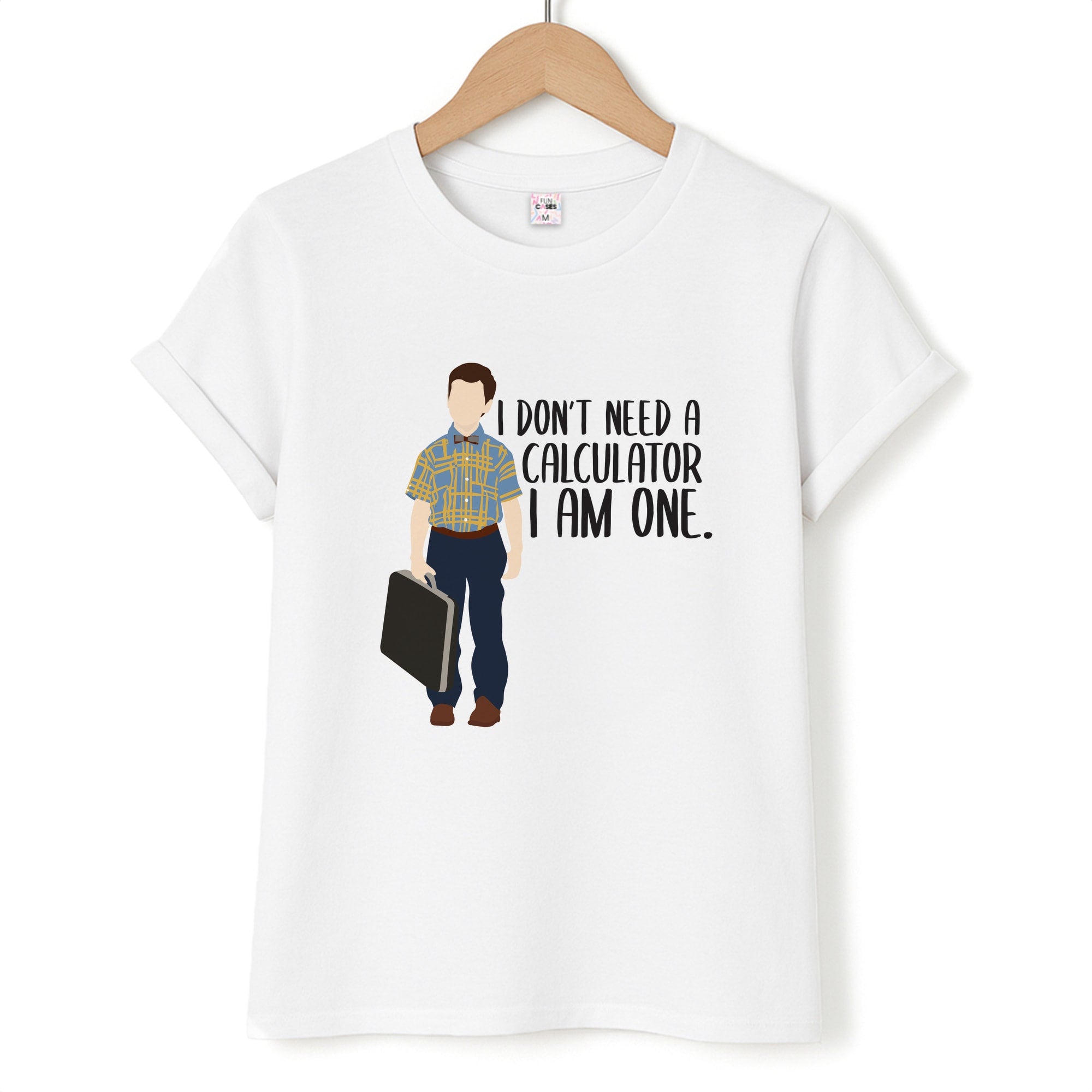 I Don't Need A Calculator - Sheldon T-Shirt