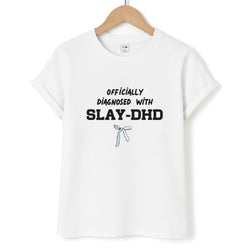 Officially Diagnosed With Slay-DHD - TikTok Trends Unisex T-Shirt