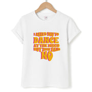 I Asked You To Dance At The Disco But You Said No - Bust Band T-Shirt 1
