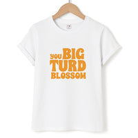 You Big Turd Blossom - GOTG T-Shirt