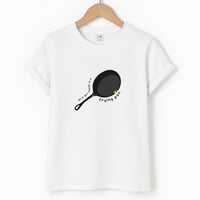 All A Girl Needs Is A Frying Pan T-Shirt