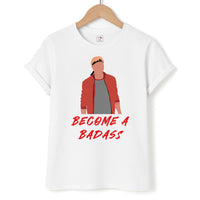 Become A Badass T-Shirt