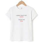 I Don't Play The Odds Unisex T-Shirt