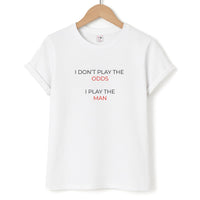 I Don't Play The Odds T-Shirt