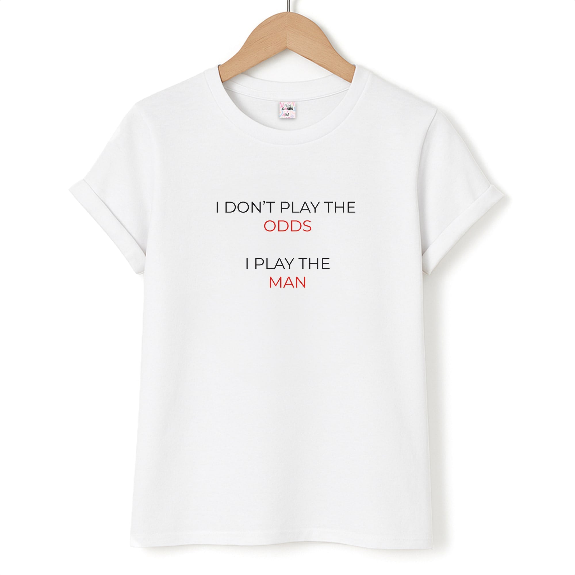 I Don't Play The Odds Unisex T-Shirt