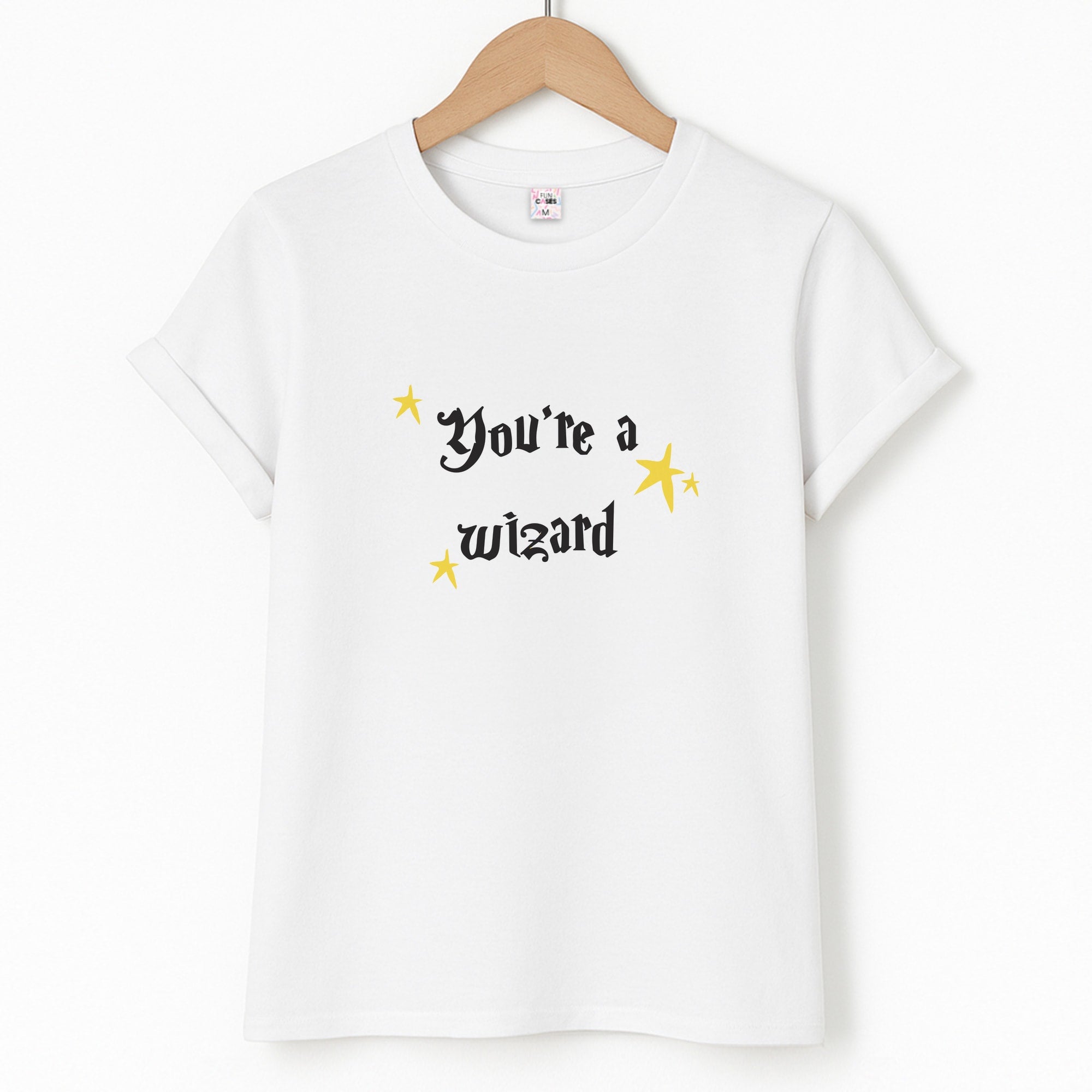 You're A Wizard T-Shirt