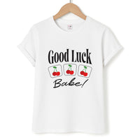 Good Luck Babe Cherries T-Shirt