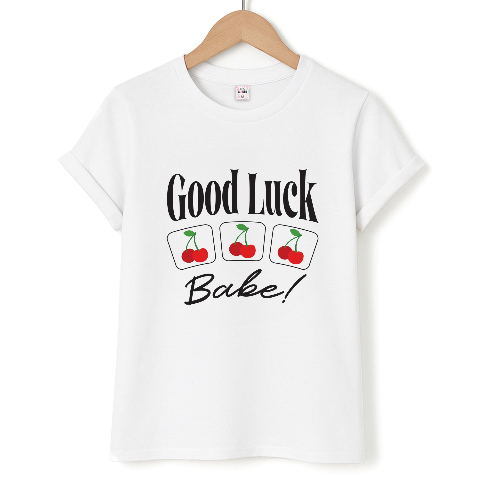 Good Luck Babe Cherries Unisex T-Shirt
