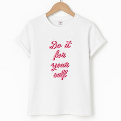 Do It For Your Self - Sassy Quotes Unisex T-Shirt