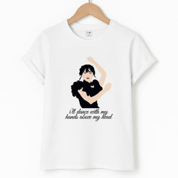 I'll Dance With My Hands Above My Head Wednesday Unisex T-Shirt
