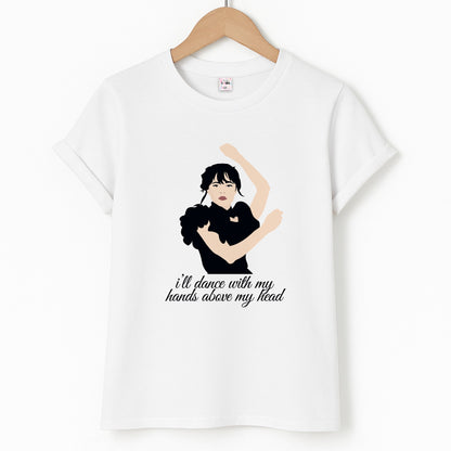 I'll Dance With My Hands Above My Head Wednesday Unisex T-Shirt