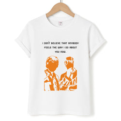 I Don't Believe That Anybody Unisex T-Shirt