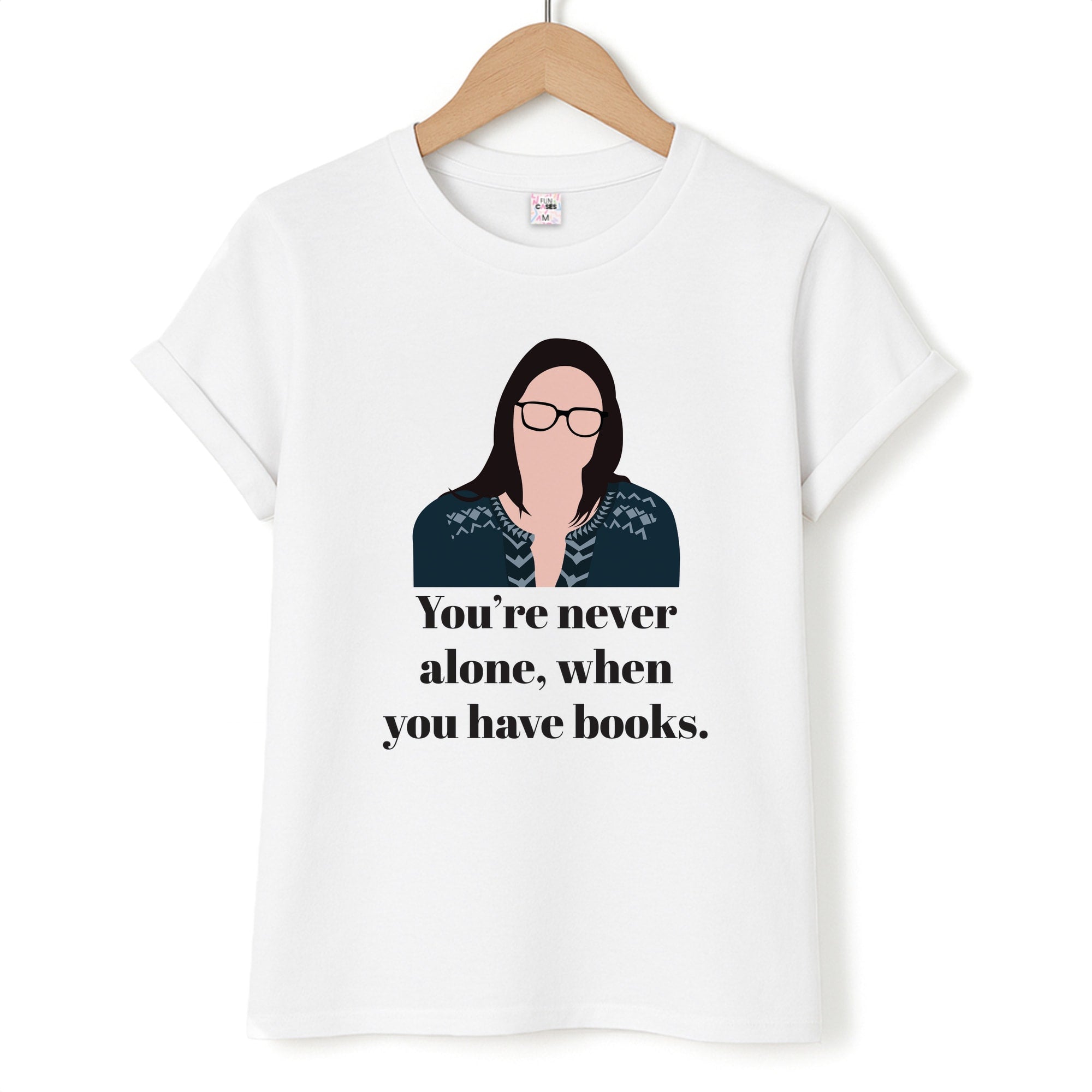 You're Never Alone, When You Have Books T-Shirt