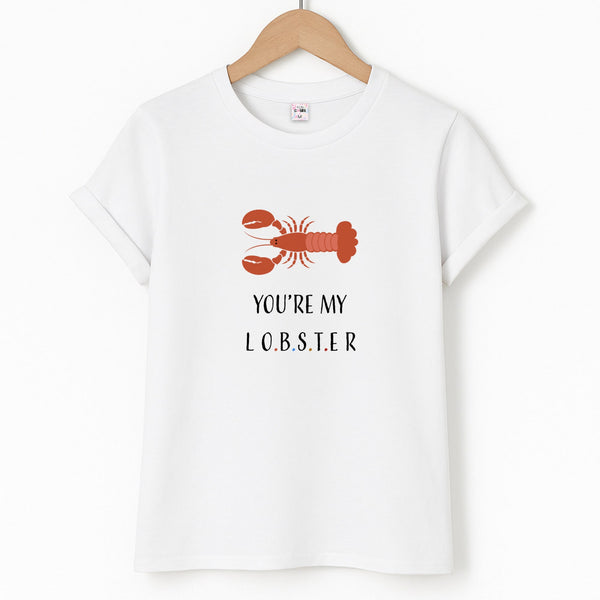 You're My Lobster Unisex T-Shirt