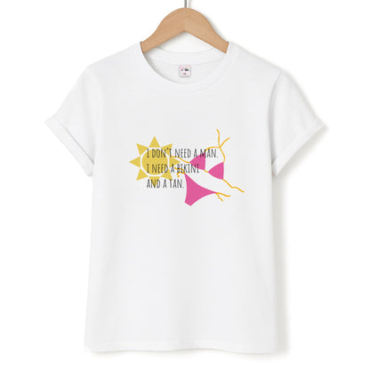 I Don't Need A Man - Summer Quotes Unisex T-Shirt