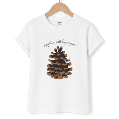 Everything Will Be Just Pine - Autumn Unisex T-Shirt