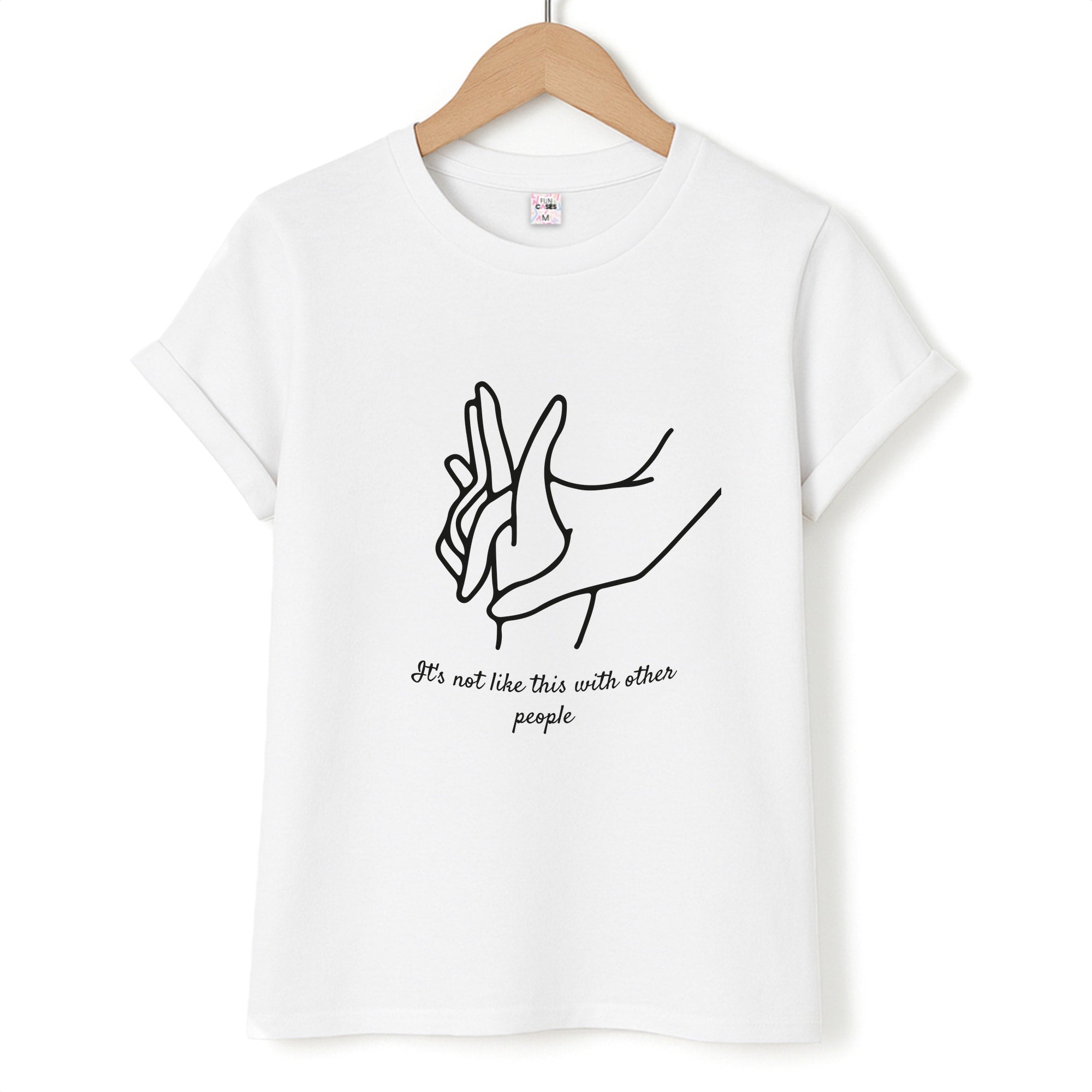 It's Not Like This With Other People T-Shirt