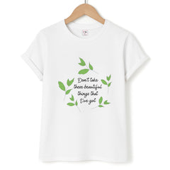 Don't Take These Beautiful Things That I've Got T-Shirt