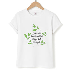 Don't Take These Beautiful Things That I've Got Unisex T-Shirt