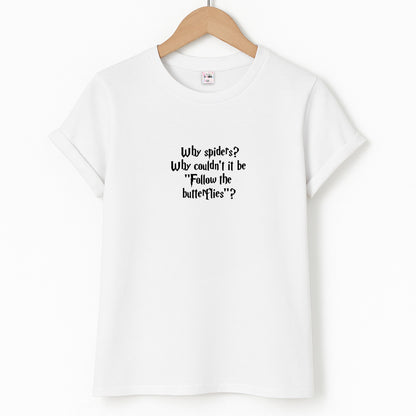 Why Spiders Unisex T-Shirt