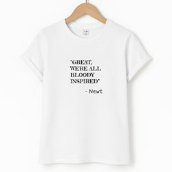 Great, We're All Bloody Inspired - Newt Unisex T-Shirt