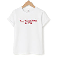 All American B*tch - Olivia T-Shirt