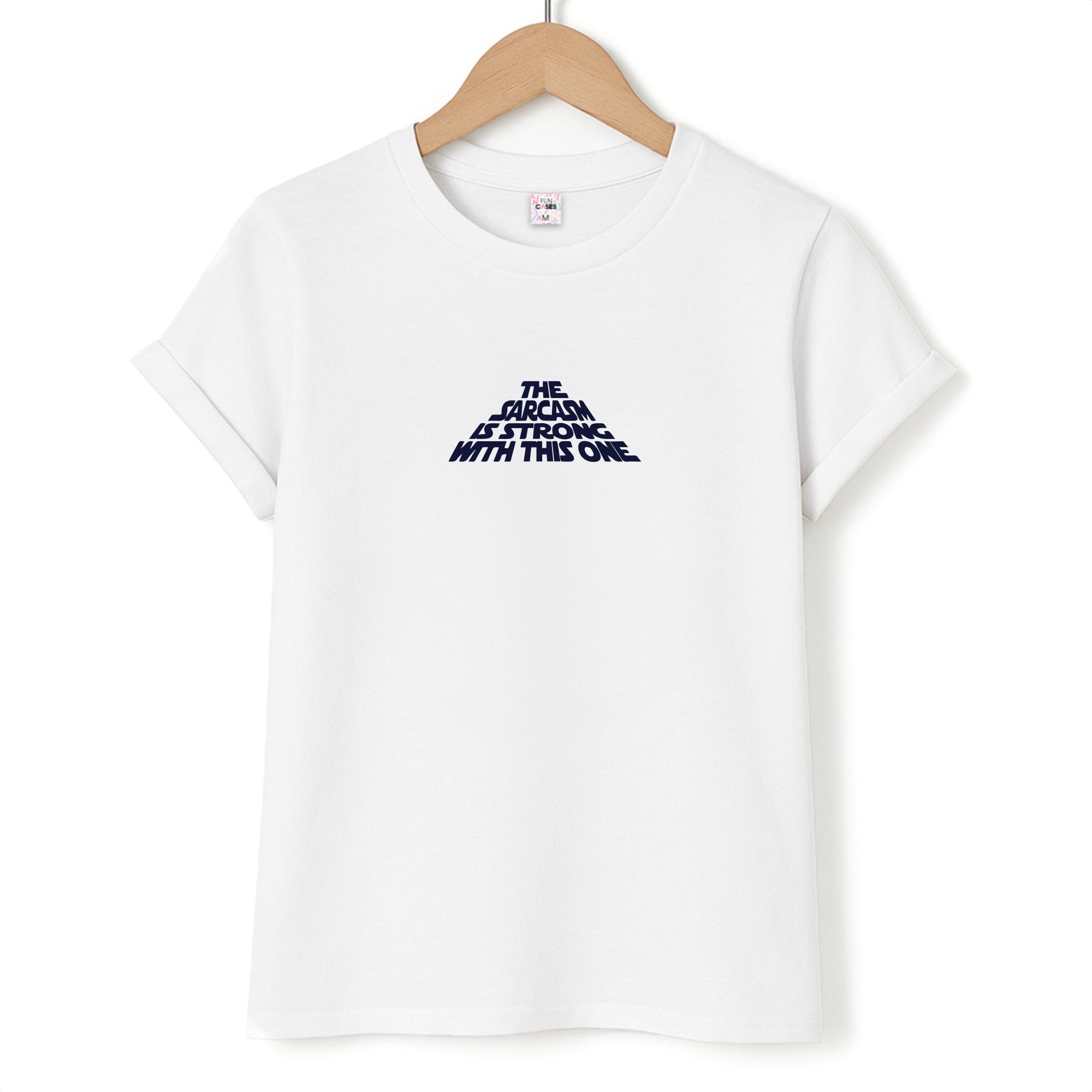 The Sarcasm Is Strong With This One T-Shirt