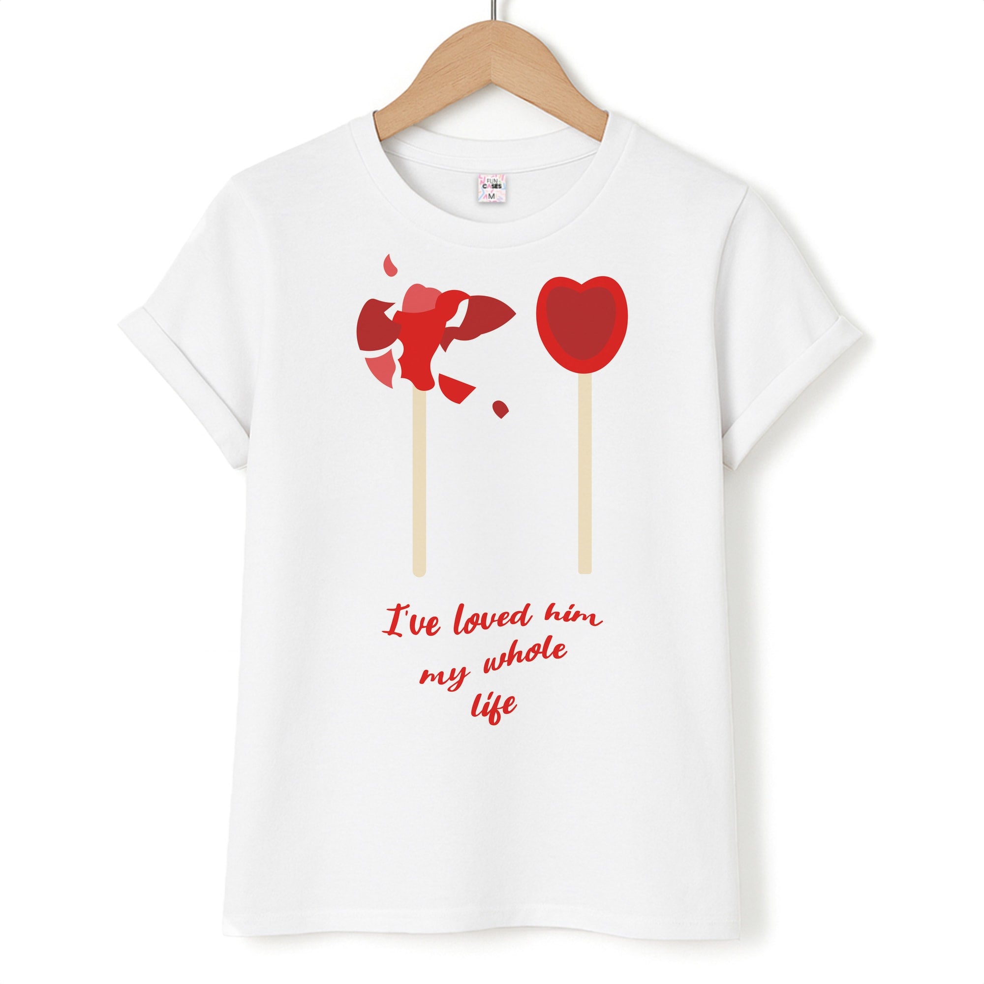 I've Loved Him My Whole Life Unisex T-Shirt