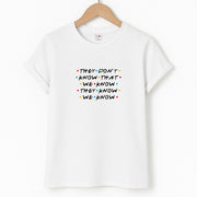 They Dont Know That We Know T-Shirt 1