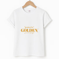 Gonna Be Golden T-Shirt