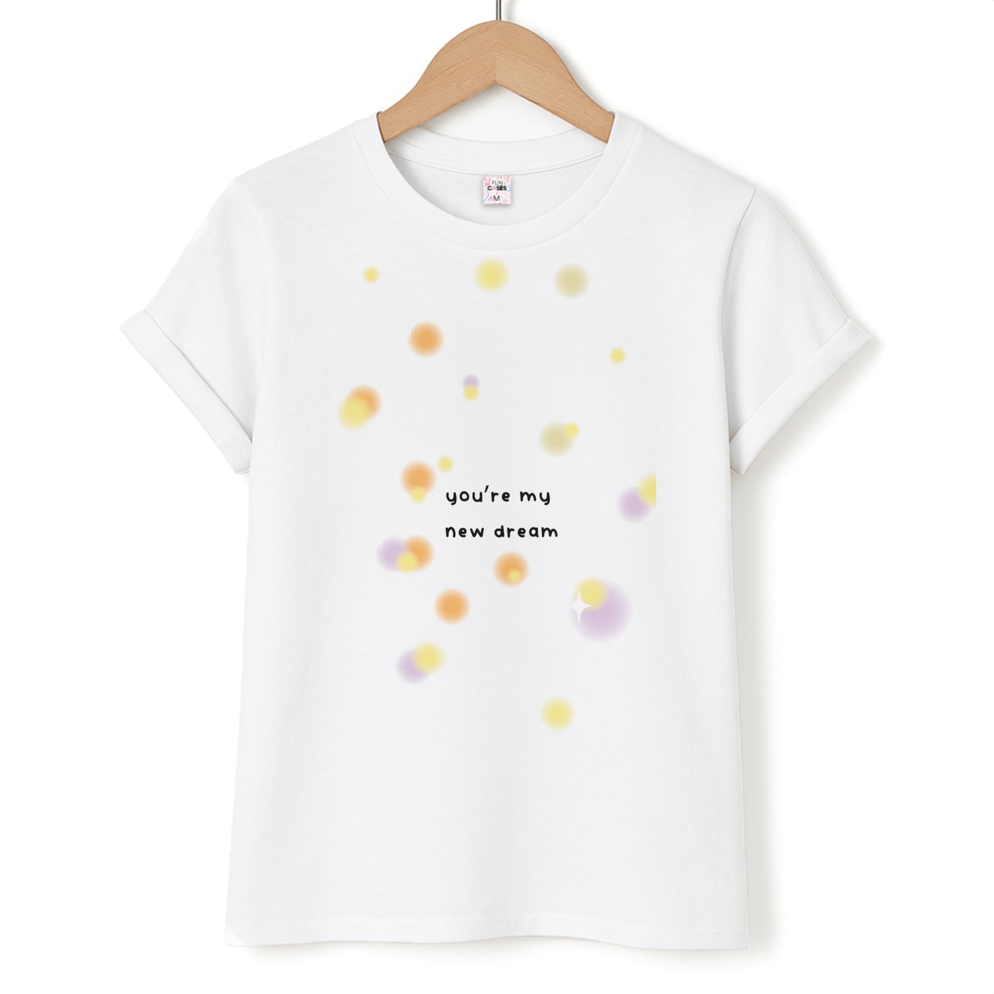 You're My New Dream T-Shirt