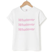 Whatever, Whatever, Whatever T-Shirt 1