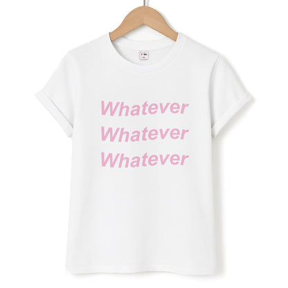 Whatever, Whatever, Whatever Unisex T-Shirt