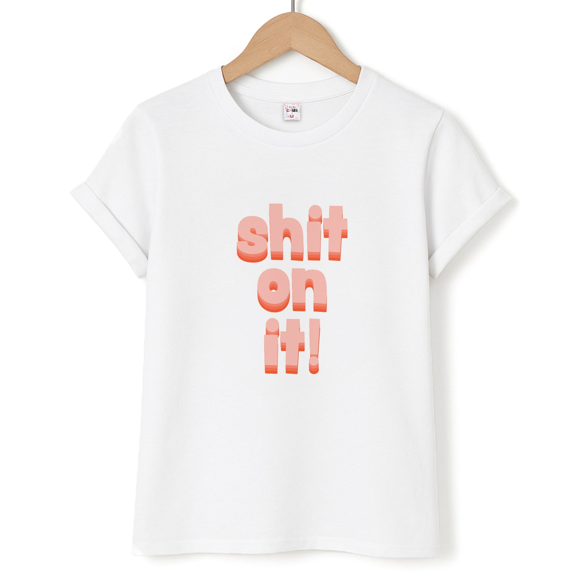 Shit On It - FND T-Shirt