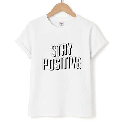 Stay Positive  Unisex T-Shirt
