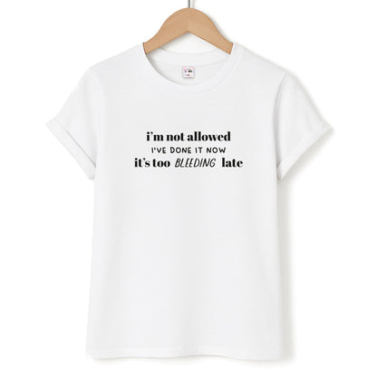 It's Too Bleeding Late - British Pop Culture Unisex T-Shirt
