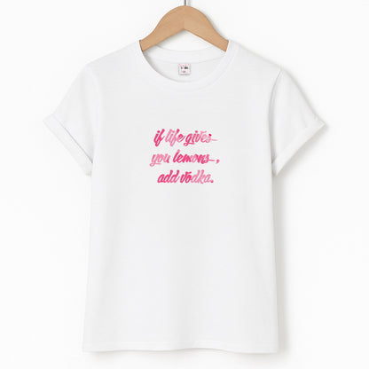 If Life Gives You Lemons, Add Vodka - Sassy Quotes Unisex T-Shirt