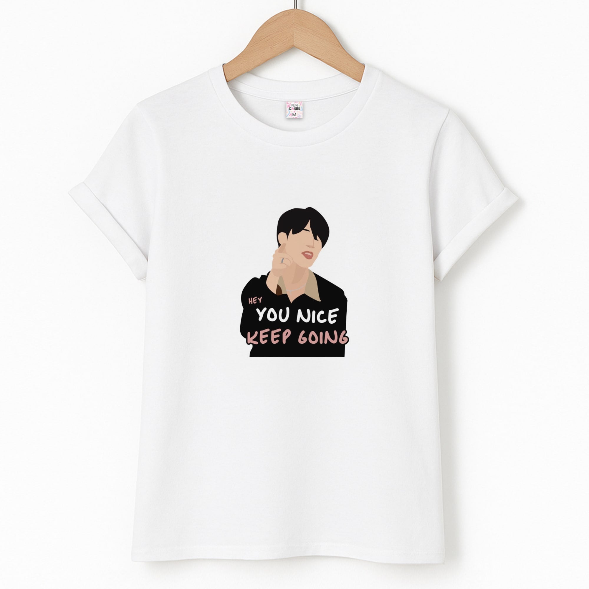 You Nice Keep Going - K Pop T-Shirt