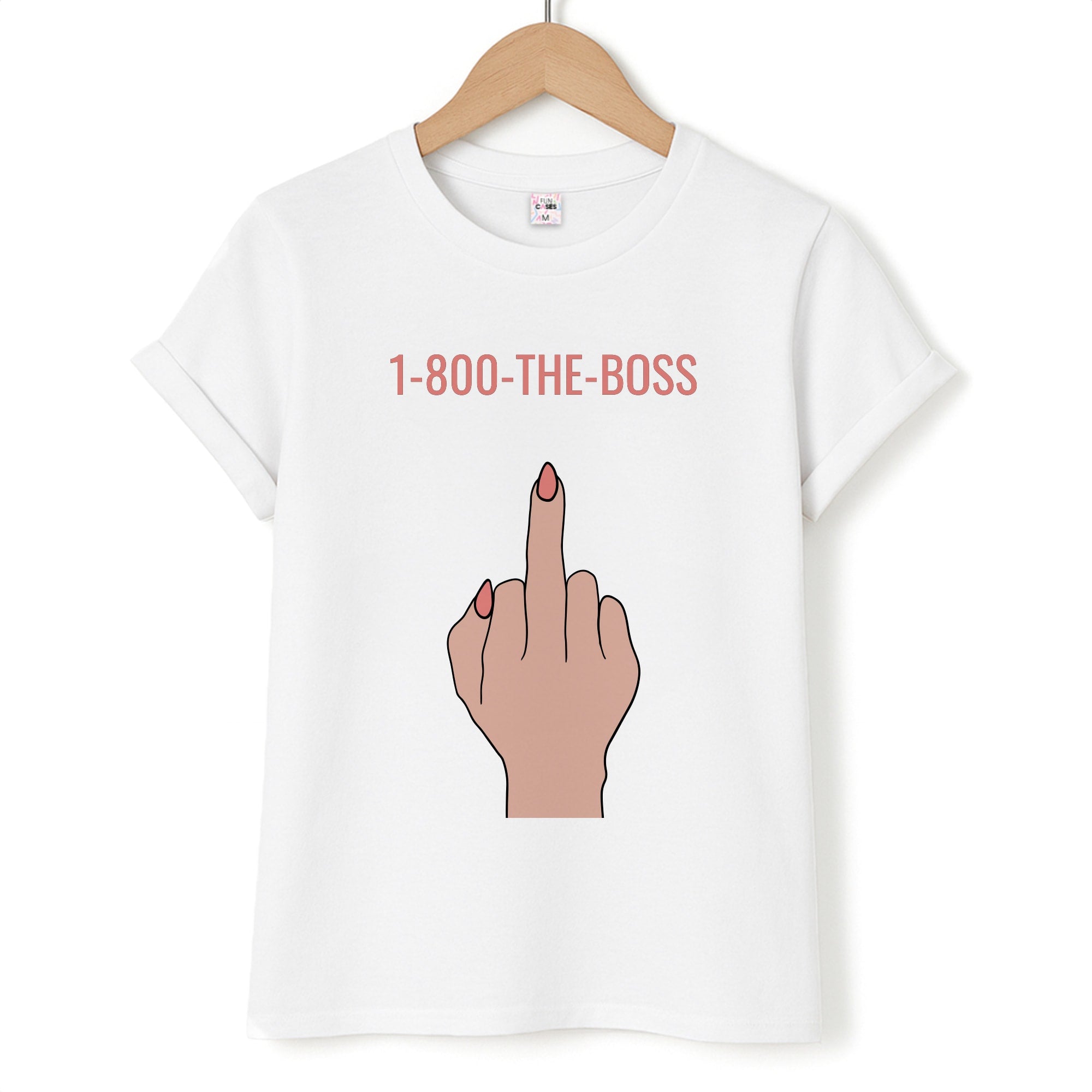 1-800 The Boss T-Shirt