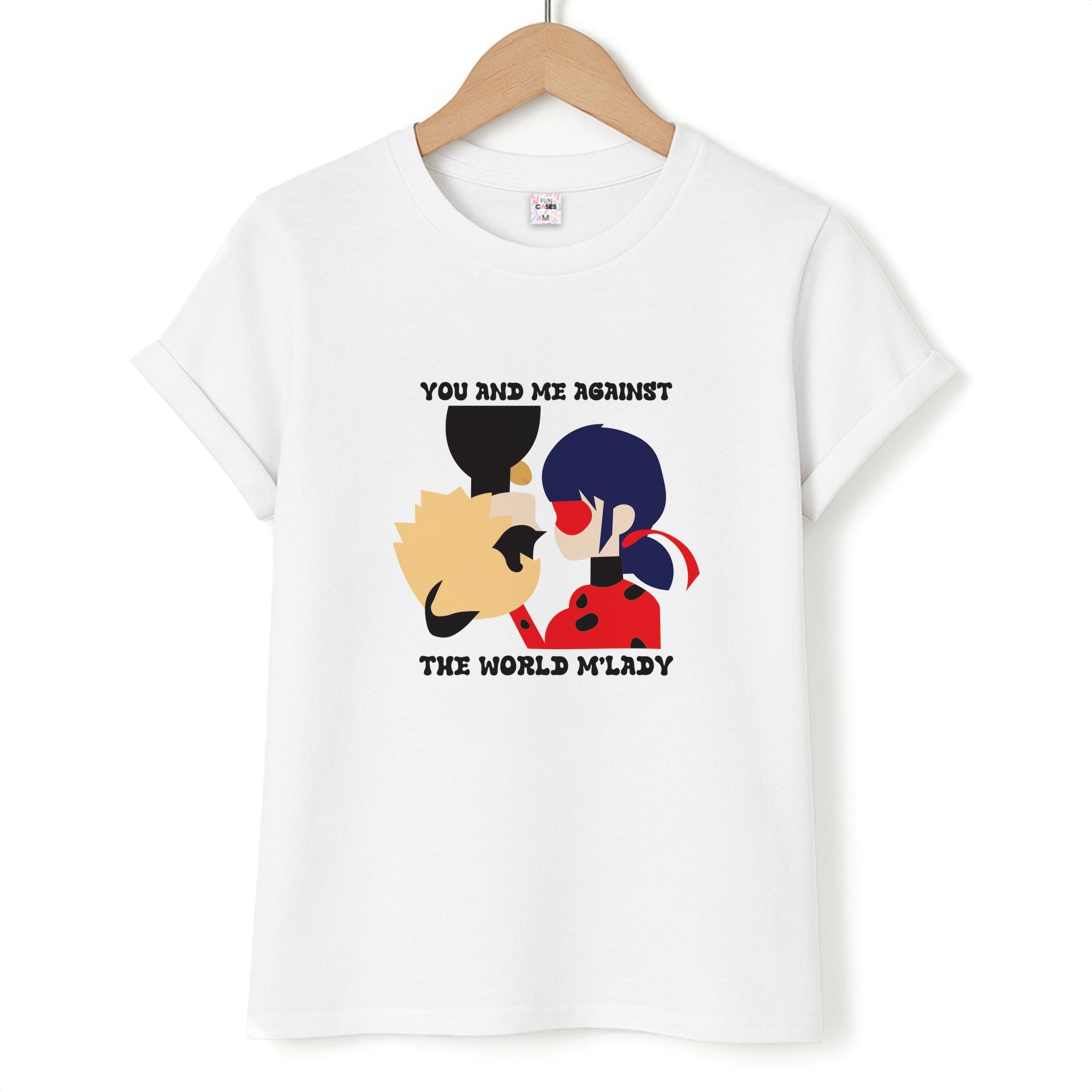You And Me Against The World M'lady T-Shirt
