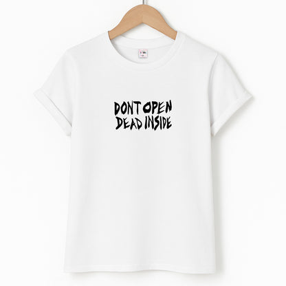 Don't Open Dead Inside - TWD Unisex T-Shirt