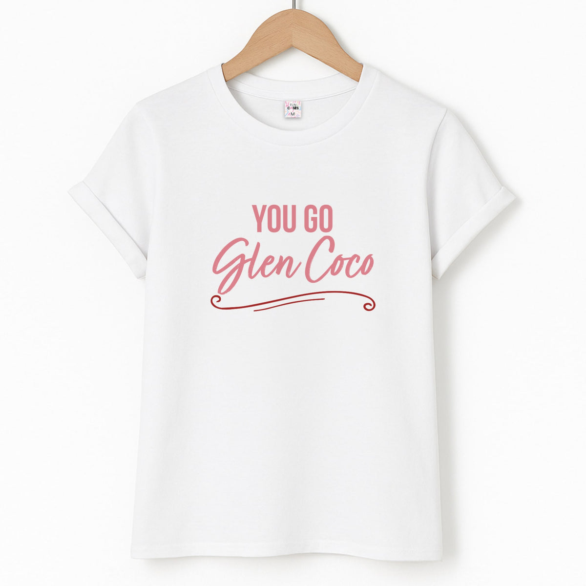 You Go Glen Coco T-Shirt