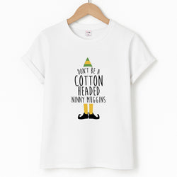 Cotton Headed Ninny Muggins - Buddy The Elf Unisex T-Shirt