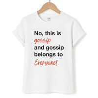 Gossip Belongs To Everyone T-Shirt