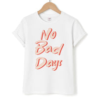 No Bad Days T-Shirt