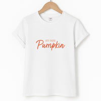 Hey There Pumpkin - Halloween T-Shirt