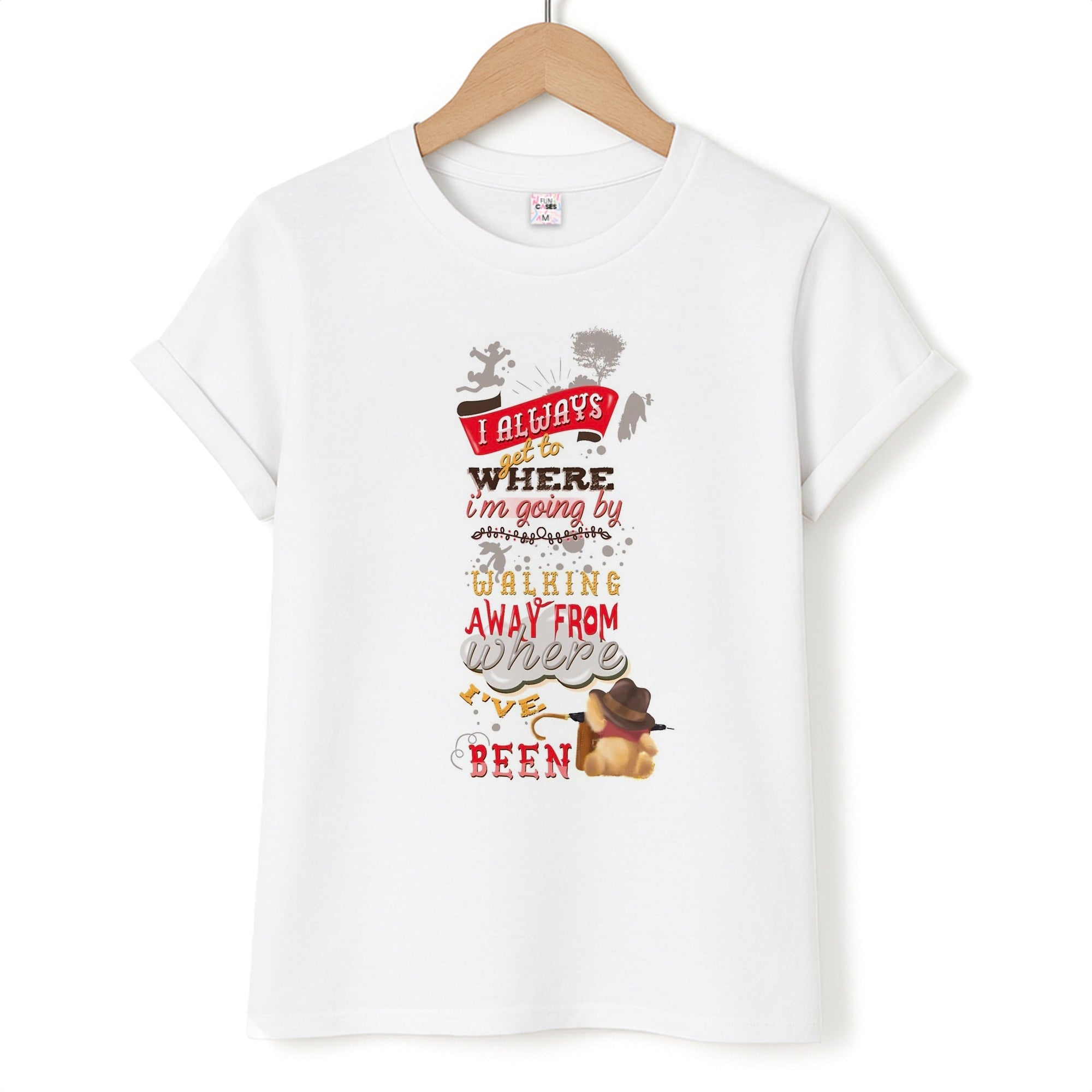 I Always Get Where I'm Going - Winnie Quote Unisex T-Shirt