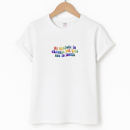 My Anxiety Is Chronic But This Ass Is Iconic - TikTok Unisex T-Shirt